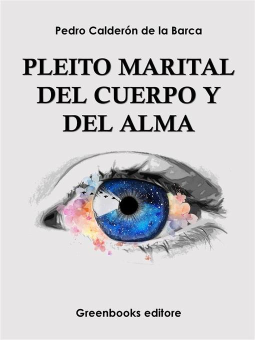 Title details for Pleito matrimonial del cuerpo y alma by Pedro Calderón de la Barca - Available